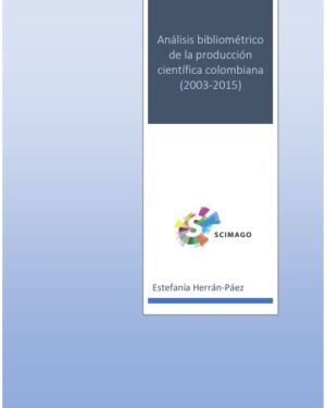 Análisis bibliométrico de la producción científica colombiana (2003-2015)