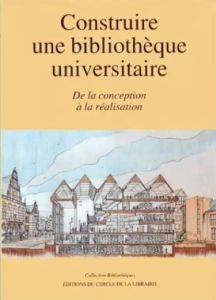 libro Construire une bibliothèque universitaire. De la conception à la réalisation