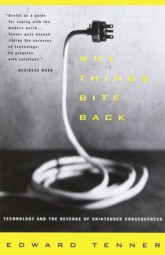 Portada libro Why things bite back: technology and the revenge of unintended consequences