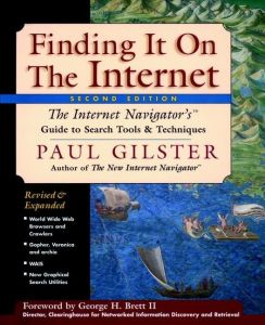 Finding it on the Internet: the Internet navigator's guide to search tools & techniques